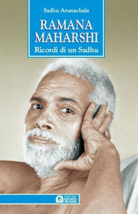 Ramana Maharshi. Ricordi di un Sadhu - Librerie.coop Ramana Maharshi. Ricordi di un Sadhu - Librerie.coop