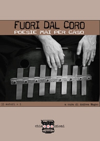 Fuori dal coro. Poesie mai per caso. 33 autori + 1 - Librerie.coop Fuori dal coro. Poesie mai per caso. 33 autori + 1 - Librerie.coop