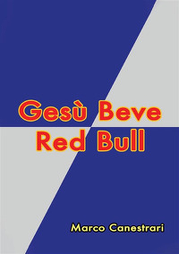 Gesù beve Red Bull - Librerie.coop Gesù beve Red Bull - Librerie.coop