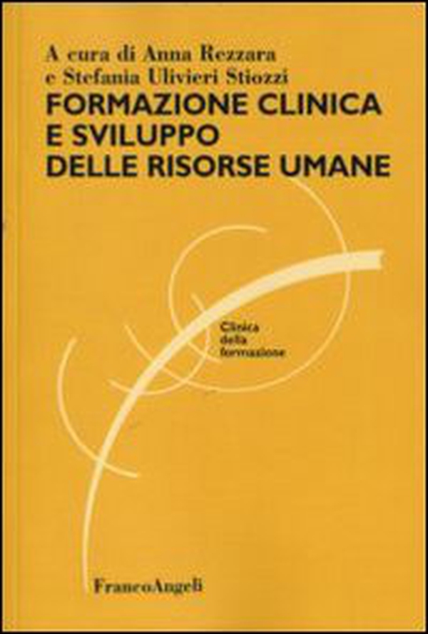 Formazione clinica e sviluppo delle risorse umane - Librerie.coop Formazione clinica e sviluppo delle risorse umane - Librerie.coop