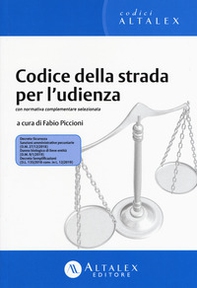 Codice della strada per l'udienza. Con normativa complementare selezionata - Librerie.coop