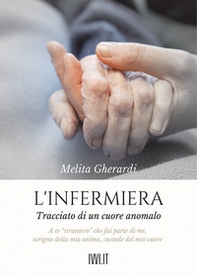 L'infermiera. Tracciato di un cuore anomalo - Librerie.coop L'infermiera. Tracciato di un cuore anomalo - Librerie.coop