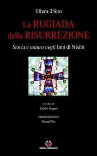 La rugiada della risurrezione. Storia e natura negli «Inni di Nisibi» - Librerie.coop La rugiada della risurrezione. Storia e natura negli «Inni di Nisibi» - Librerie.coop