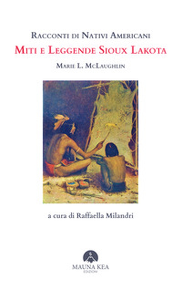 Racconti di nativi americani. Miti e leggende Sioux Lakota - Librerie.coop Racconti di nativi americani. Miti e leggende Sioux Lakota - Librerie.coop