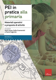 PEI in pratica alla primaria. Materiali operativi e proposte di attività. Aggiornato D.M. 153/2023 - Librerie.coop