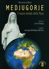 Medjugorje. Il nuovo mondo della pace - Librerie.coop Medjugorje. Il nuovo mondo della pace - Librerie.coop