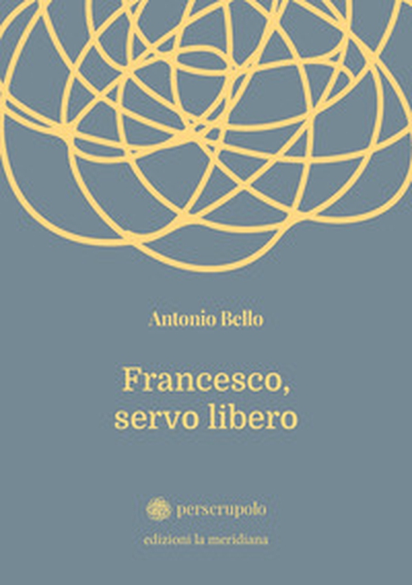 Francesco, servo libero - Librerie.coop