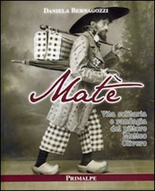 Matè. Vita solitaria e randagia del pittore Matteo Olivero - Librerie.coop Matè. Vita solitaria e randagia del pittore Matteo Olivero - Librerie.coop