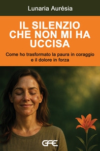 Il silenzio che non mi ha uccisa - Librerie.coop