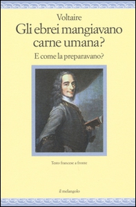Gli ebrei mangiavano carne umana? E come la preparavano? Testo francese a fronte - Librerie.coop Gli ebrei mangiavano carne umana? E come la preparavano? Testo francese a fronte - Librerie.coop
