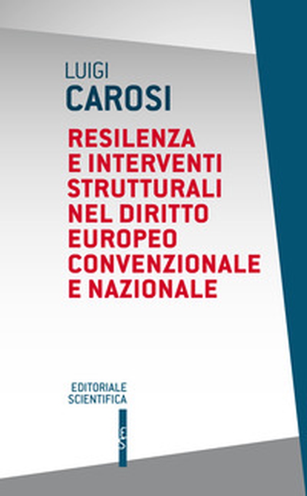 Resilenza e interventi strutturali nel diritto europeo convenzionale e nazionale - Librerie.coop Resilenza e interventi strutturali nel diritto europeo convenzionale e nazionale - Librerie.coop