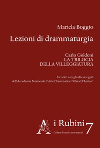 Lezioni di drammaturgia. Carlo Goldoni. La trilogia della villeggiatura - Librerie.coop