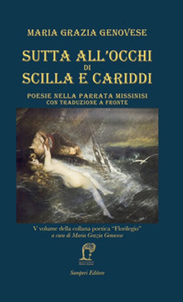 Sutta all'occhi di Scilla e Cariddi. Poesie nella parrata missinisi con traduzione a fronte - Librerie.coop