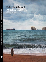 Acqua salata. (Una storia vera) - Librerie.coop Acqua salata. (Una storia vera) - Librerie.coop