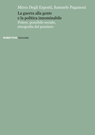 La guerra alla gente e la politica innominabile. Potere, possibile sociale, etnografia del pensiero - Librerie.coop La guerra alla gente e la politica innominabile. Potere, possibile sociale, etnografia del pensiero - Librerie.coop