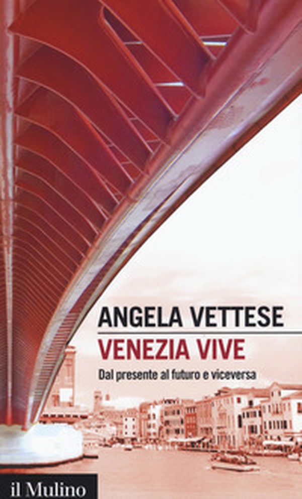 Venezia vive. Dal presente al futuro e viceversa - Librerie.coop Venezia vive. Dal presente al futuro e viceversa - Librerie.coop