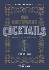 The Bartender's cocktails. Le ricette dei barman italiani - Librerie.coop