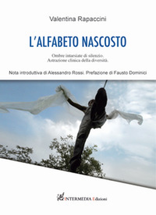 L'alfabeto nascosto. Ombre intarsiate di silenzio. Astrazione clinica della diversità - Librerie.coop L'alfabeto nascosto. Ombre intarsiate di silenzio. Astrazione clinica della diversità - Librerie.coop