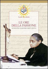 Le ore della passione di nostro Signore Gesù Cristo - Librerie.coop