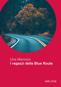 I ragazzi della Blue Route - Librerie.coop