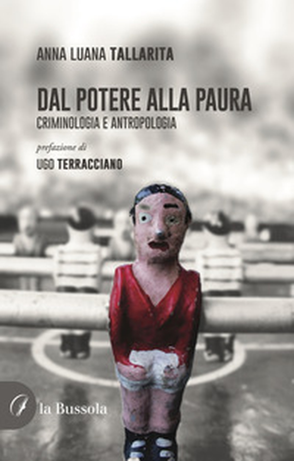 Dal potere alla paura. Criminologia e antropologia - Librerie.coop Dal potere alla paura. Criminologia e antropologia - Librerie.coop