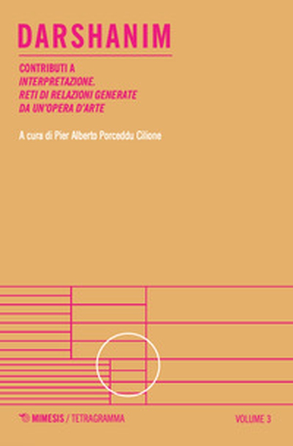 Darshanim. Contributi a «Interpretazione. Reti di relazioni generate da un'opera d'arte» - Vol. 3 - Librerie.coop Darshanim. Contributi a «Interpretazione. Reti di relazioni generate da un'opera d'arte» - Vol. 3 - Librerie.coop