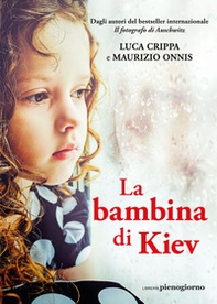 La bambina di Kiev - Librerie.coop La bambina di Kiev - Librerie.coop