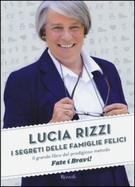 I segreti delle famiglie felici. Il grande libro del prodigioso metodo «Fate i bravi!» - Librerie.coop I segreti delle famiglie felici. Il grande libro del prodigioso metodo «Fate i bravi!» - Librerie.coop