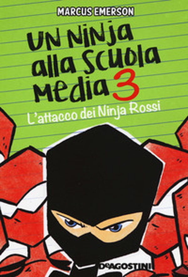 L'attacco dei Ninja Rossi. Un ninja alla scuola media - Librerie.coop L'attacco dei Ninja Rossi. Un ninja alla scuola media - Librerie.coop