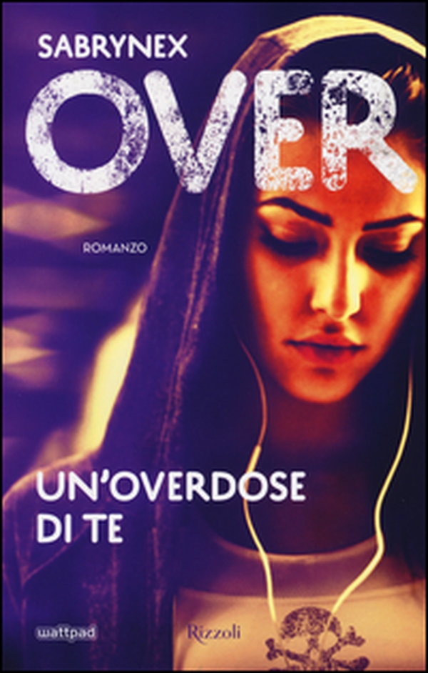 Un'overdose di te. Over - Librerie.coop Un'overdose di te. Over - Librerie.coop