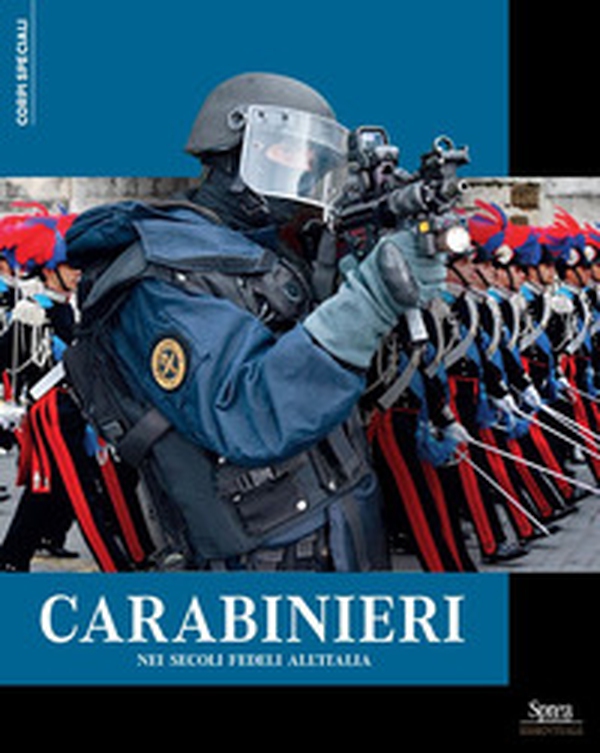 Carabinieri. Nei secoli fedeli all'Italia - Librerie.coop Carabinieri. Nei secoli fedeli all'Italia - Librerie.coop