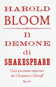 Il demone di Shakespeare. Cosa possiamo imparare da Cleopatra e Falstaff - Librerie.coop