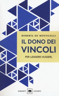 Il dono dei vincoli. Per leggere Husserl - Librerie.coop Il dono dei vincoli. Per leggere Husserl - Librerie.coop