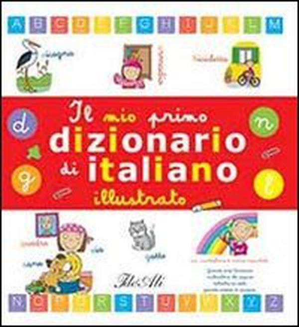 Il mio primo dizionario di italiano illustrato - Librerie.coop Il mio primo dizionario di italiano illustrato - Librerie.coop