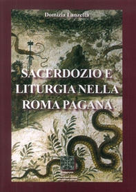 Sacerdozio e liturgia nella Roma pagana - Librerie.coop