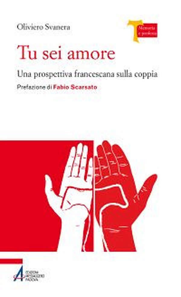 Tu sei amore. Una prospettiva francescana sulla coppia - Librerie.coop Tu sei amore. Una prospettiva francescana sulla coppia - Librerie.coop