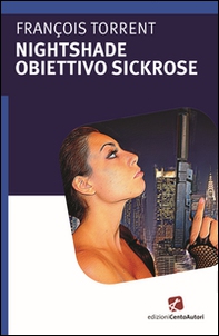 Obiettivo Sickrose. Nightshade - Librerie.coop Obiettivo Sickrose. Nightshade - Librerie.coop