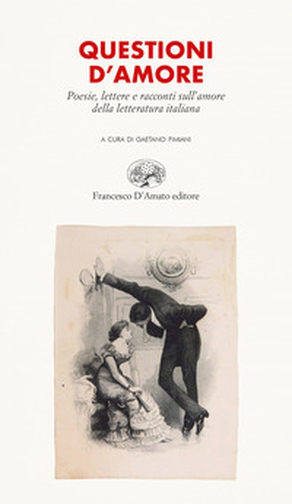 Questioni d'amore. Poesie, lettere e racconti sull'amore della letteratura italiana - Librerie.coop Questioni d'amore. Poesie, lettere e racconti sull'amore della letteratura italiana - Librerie.coop