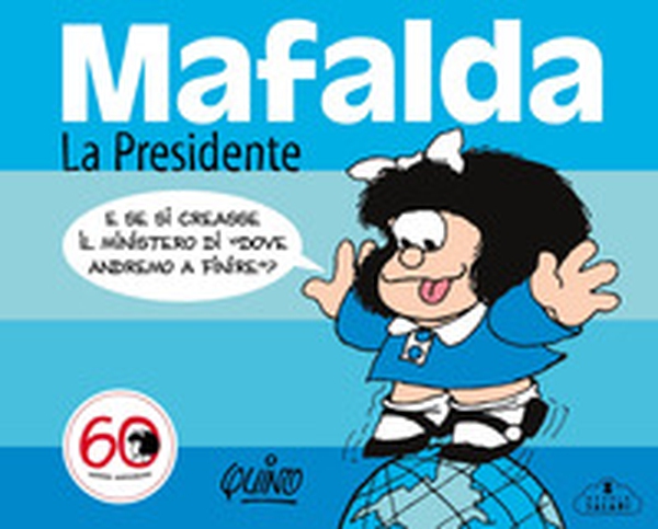Mafalda. La presidente - Librerie.coop Mafalda. La presidente - Librerie.coop