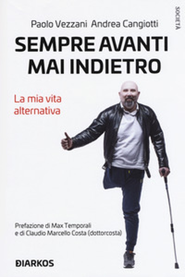 Sempre avanti, mai indietro. La mia vita alternativa - Librerie.coop Sempre avanti, mai indietro. La mia vita alternativa - Librerie.coop