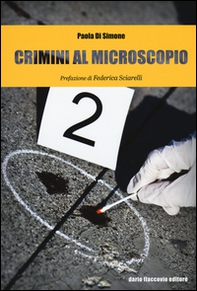 Crimini al microscopio. Indagini scientifiche tra fiction e realtà - Librerie.coop