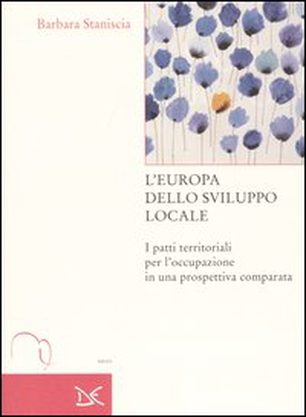 L'Europa dello sviluppo locale. I patti territoriali per l'occupazione in una prospettiva comparata - Librerie.coop