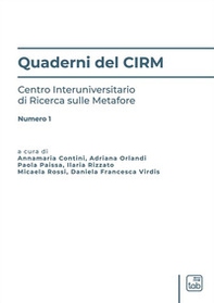 Quaderni del CIRM. Centro Interuniversitario di Ricerca sulle Metafore - Vol. 1 - Librerie.coop Quaderni del CIRM. Centro Interuniversitario di Ricerca sulle Metafore - Vol. 1 - Librerie.coop