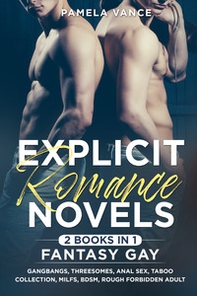 Explicit romance novels. Fantasy gay. Gangbangs, threesomes, anal sex, taboo collection, MILFs, BDSM, rough forbidden adult (2 books in 1) - Librerie.coop