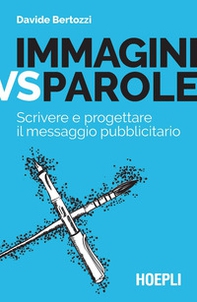 Immagini vs parole. Scrivere e progettare il messaggio pubblicitario - Librerie.coop