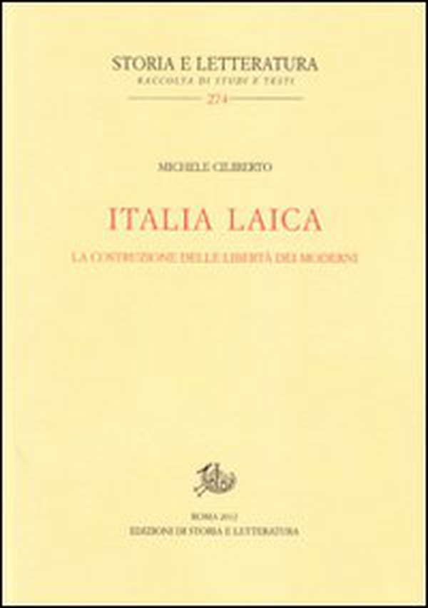 Italia laica. La costruzione delle libertà dei moderni - Librerie.coop Italia laica. La costruzione delle libertà dei moderni - Librerie.coop