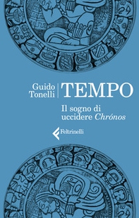 Tempo. Il sogno di uccidere Chrónos - Librerie.coop