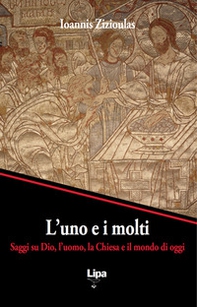 L'uno e i molti. Saggi su Dio, l'uomo, la Chiesa e il mondo di oggi - Librerie.coop