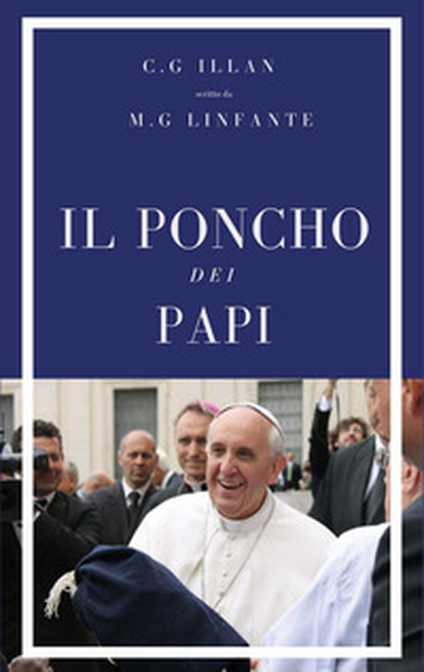 Il poncho dei papi - Librerie.coop Il poncho dei papi - Librerie.coop