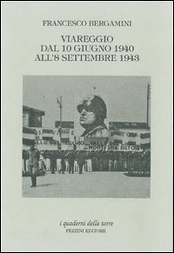 Viareggio dal 10 giugno 1940 all'8 settembre 1943 - Librerie.coop